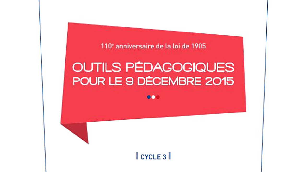 Outils pédagogiques pour le 9 décembre 2015 cycle 3